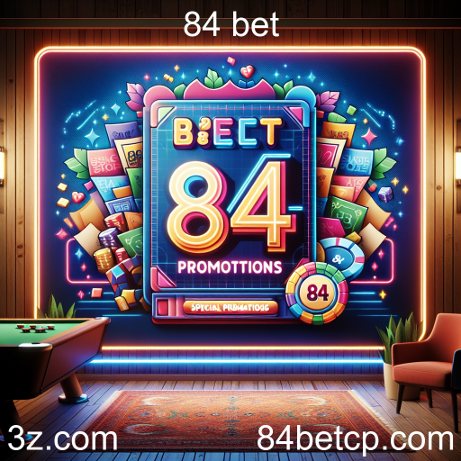 Aproveite as Promoções Especiais na 84 bet